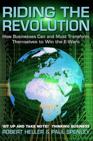 Riding the Revolution How Businesses Can and Must Transform Themselves to Win the E-Wars  2001 9780006531661 Front Cover