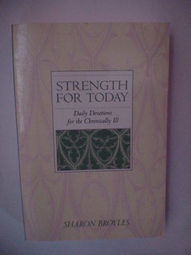 Strength for Today Daily Devotions for the Chronically Ill  1993 9780060610661 Front Cover