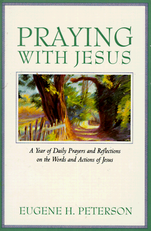 Praying with Jesus A Year of Daily Prayers and Reflections on the Words and Actions of Jesus  1993 9780060665661 Front Cover