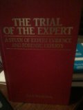 Trial of the Expert A Study of Expert Evidence and Forensic Experts  1987 9780195545661 Front Cover