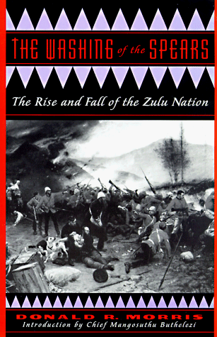 Washing of the Spears The Rise and Fall of the Zulu Nation  1998 (Reprint) 9780306808661 Front Cover
