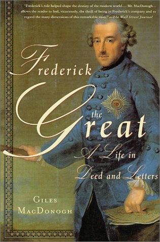 Frederick the Great A Life in Deed and Letters  2001 (Revised) 9780312272661 Front Cover
