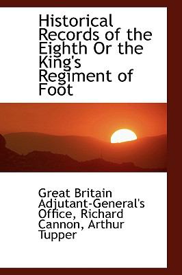 Historical Records of the Eighth or the King's Regiment of Foot N/A 9780559853661 Front Cover