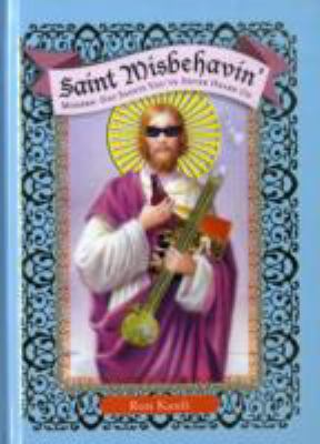 Saint Misbehavin' Modern-Day Saints You've Never Heard Of  2009 9780762435661 Front Cover