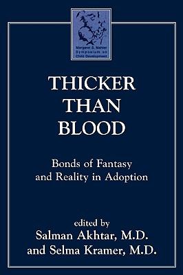 Thicker Than Blood Bonds of Fantasy and Reality in Adoption  2000 9780765702661 Front Cover