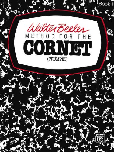 Walter Beeler Method for the Cornet (Trumpet), Bk 1   1995 9780769225661 Front Cover