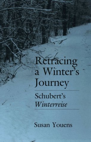 Retracing a Winter's Journey Franz Schubert's Winterreise  2013 9780801499661 Front Cover