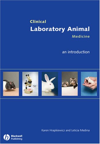 Clinical Laboratory Animal Medicine An Introduction 3rd 2007 (Revised) 9780813829661 Front Cover