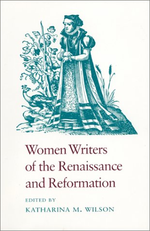 Women Writers of the Renaissance and Reformation   1987 9780820308661 Front Cover