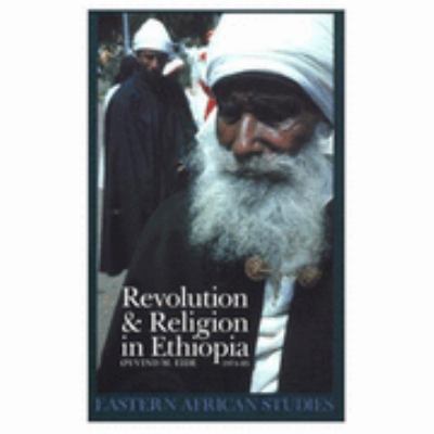 Revolution and Religion in Ethiopia The Growth and Persecution of the Mekane Yesus Church, 1974-85 2nd 2000 9780821413661 Front Cover