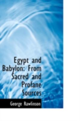 Egypt and Babylon From Sacred and Profane Sources N/A 9781113124661 Front Cover