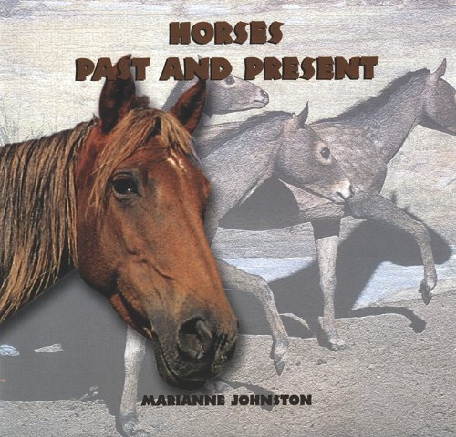 Horses Past and Present  2006 9781404255661 Front Cover
