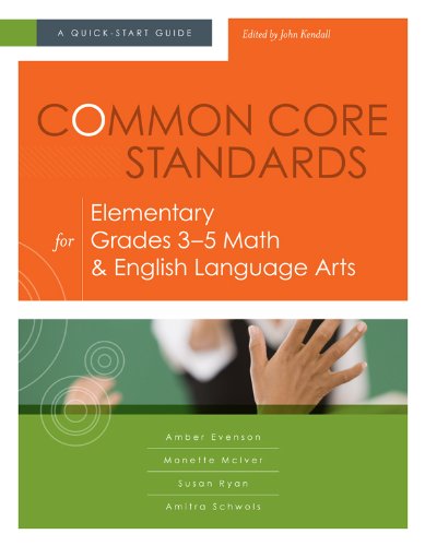 Common Core Standards for Elementary Grades 3-5 Math and English Language Arts A Quick-Start Guide N/A 9781416614661 Front Cover