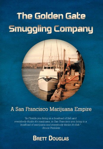 Golden Gate Smuggling Company A San Francisco Marijuana Empire  2011 9781462055661 Front Cover
