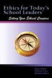 Ethics for Today's School Leaders Setting Your Ethical Compass Revised  9781465207661 Front Cover