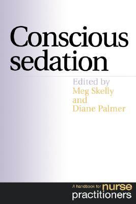 Conscious Sedation A Handbook for Nurse Practitioners  2003 9781861562661 Front Cover