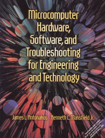 Microcomputer Hardware, Software and Troubleshooting for Engineering and Technology Students   2000 9780130114662 Front Cover