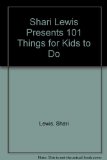 Shari Lewis Presents One Hundred and One Things for Kids to Do N/A 9780394989662 Front Cover