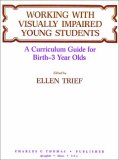 Working with Visually Impaired Young Students A Curriculum Guide for Birth-3 Year Olds N/A 9780398064662 Front Cover