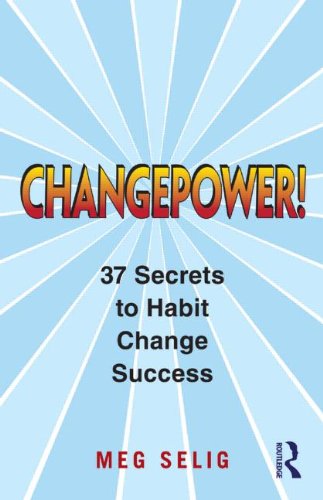 Changepower! 37 Secrets to Habit Change Success  2010 9780415800662 Front Cover