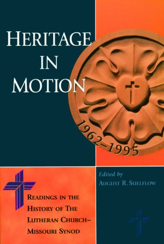 Heritage in Motion Readings in the History of the Lutheran Church--Missouri Synod, 1962-1995  1998 9780570042662 Front Cover