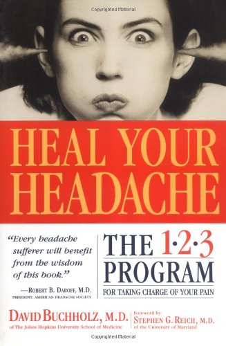 Heal Your Headache The 1-2-3 Program for Taking Charge of Your Pain  2019 9780761125662 Front Cover