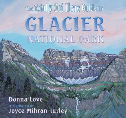Totally Out There Gd Glacier Natl Park N/A 9780878425662 Front Cover
