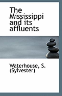 Mississippi and Its Affluents  N/A 9781113284662 Front Cover