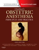 Chestnut's Obstetric Anesthesia: Principles and Practice Expert Consult - Online and Print 5th 2014 9781455748662 Front Cover