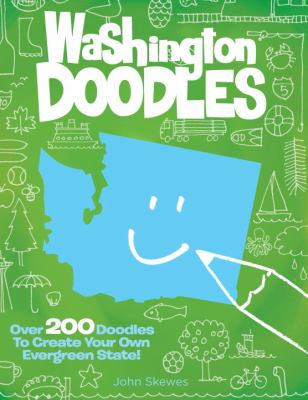 Washington Doodles Over 200 Doodles to Create Your Own Evergreen State  2010 9781570616662 Front Cover