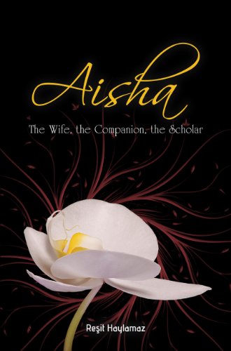 Aisha The Wife, the Companion, the Scholar  2012 9781597842662 Front Cover