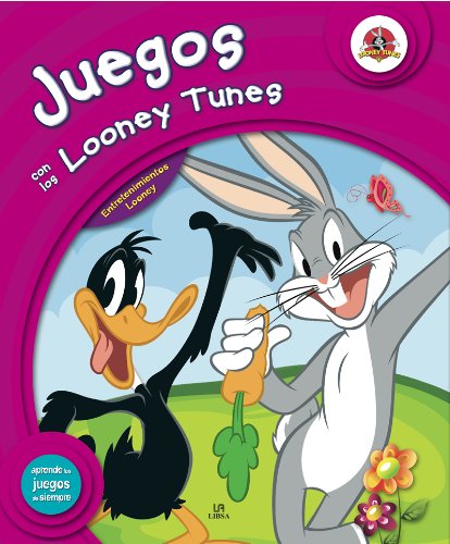Juegos con los Looney Tunes / Playing with Looney Tunes:  2011 9788466222662 Front Cover