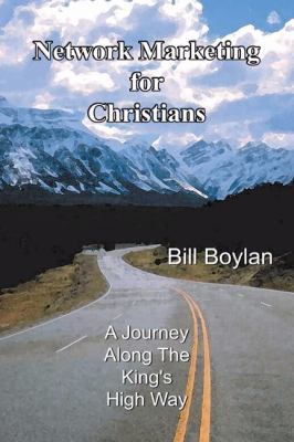 Network Marketing for Christians : A Journey along the King's High Way N/A 9780741401663 Front Cover