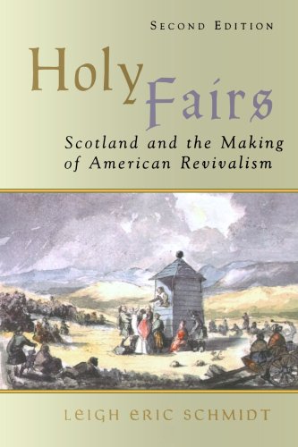 Holy Fairs Scotland and the Making of American Revivalism 2nd 2001 (Reprint) 9780802849663 Front Cover