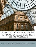 Trattati E Convenzioni Fra il Regno D'Italia E gli Stati Esteri  N/A 9781147653663 Front Cover