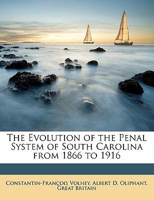 Evolution of the Penal System of South Carolina from 1866 To 1916 N/A 9781149675663 Front Cover