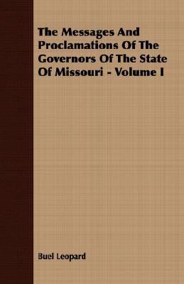Messages and Proclamations of the Governors of the State of Missouri -  N/A 9781406736663 Front Cover