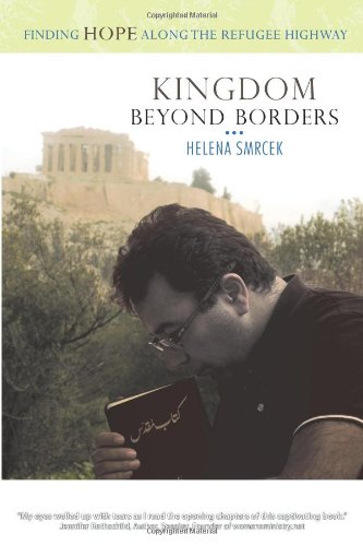 Kingdom Beyond Borders Finding Hope along the Refugee Highway  2011 9781449715663 Front Cover