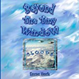 Beyond the Tiny Window: CLOUDS  N/A 9781489513663 Front Cover