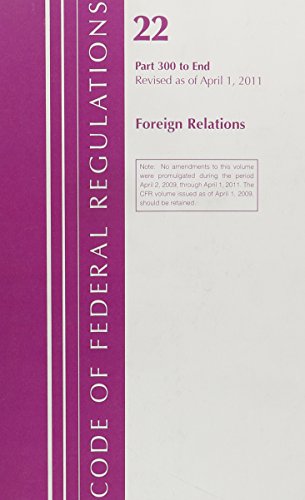Title 22 Foreign Relations 300-End   2011 9781609463663 Front Cover