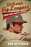 Welcome to the Big Leagues Every Man's Journey to Significance, the Darrel Chaney Story N/A 9781614483663 Front Cover