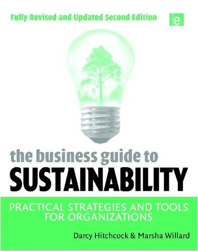 Business Guide to Sustainability Practical Strategies and Tools for Organizations 2nd 2010 (Revised) 9781844077663 Front Cover