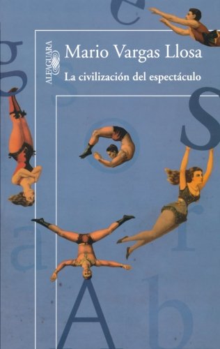 La civilizacion del espectaculo / The Civilization of Entertainment:   2012 9786071117663 Front Cover