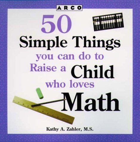 50 Simple Things You Can Do to Raise a Child Who Loves Math  N/A 9780028617664 Front Cover