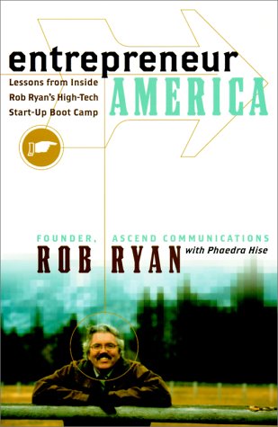 Entrepreneur America : Lessons from Inside Rob Ryan's High-Tech Business Start-Up Bootcamp  2001 9780066620664 Front Cover