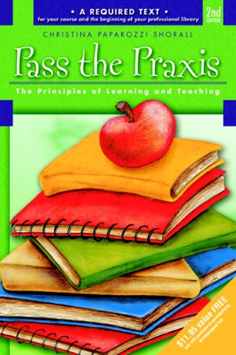 Pass the Praxis II Test Principles of Learning and Teaching 2nd 2007 (Revised) 9780132187664 Front Cover