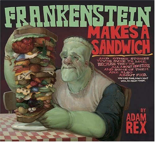 Frankenstein Makes a Sandwich   2006 9780152057664 Front Cover