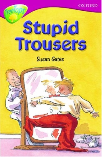 Oxford Reading Tree: Stage 10: TreeTops: More Stories A: Stupid Trousers N/A 9780199179664 Front Cover