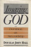 Imaging God : Dominion As Stewardship N/A 9780377001664 Front Cover