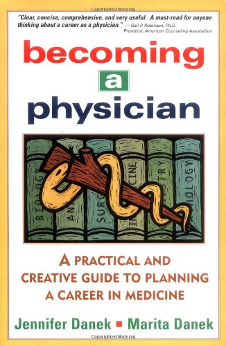 Becoming a Physician A Practical and Creative Guide to Planning a Career in Medicine  1997 9780471121664 Front Cover